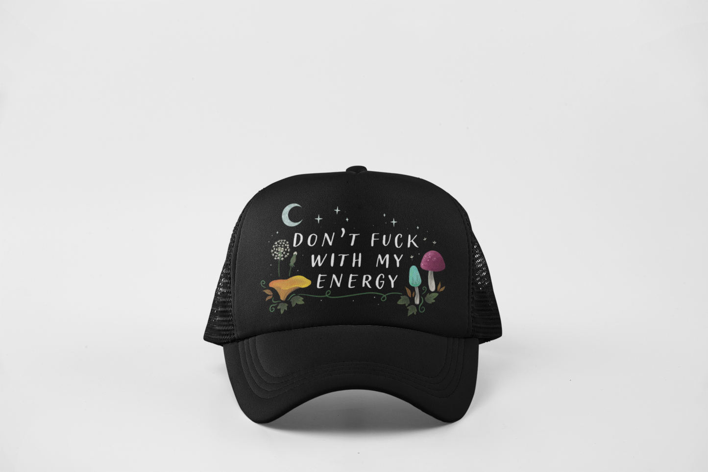 Don't F*ck With My Energy Trucker Hat